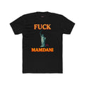 “Fuck Mamdani” men’s tee