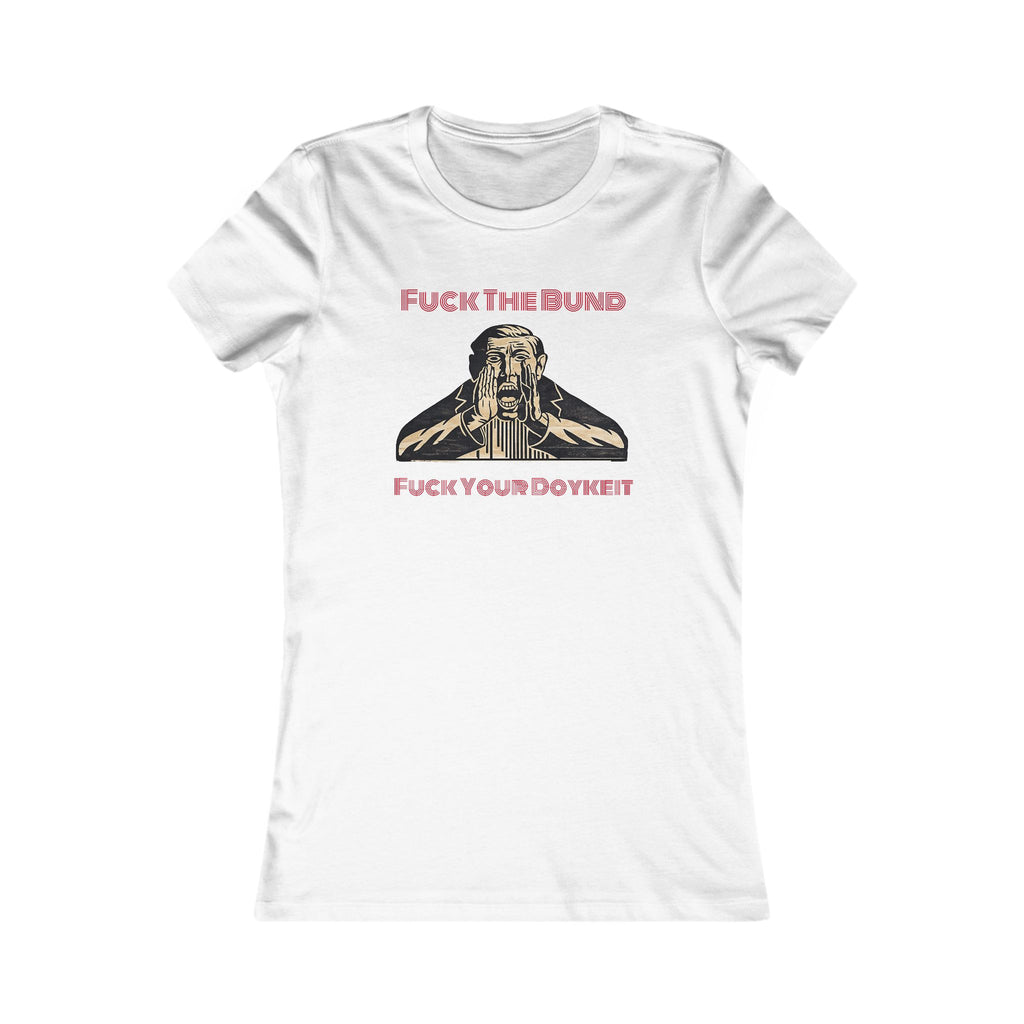 “Fuck the bund” women’s Tee