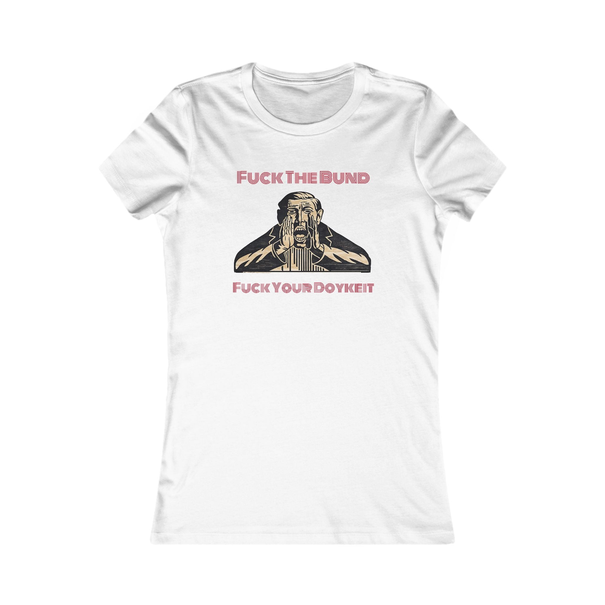 “Fuck the bund” women’s Tee