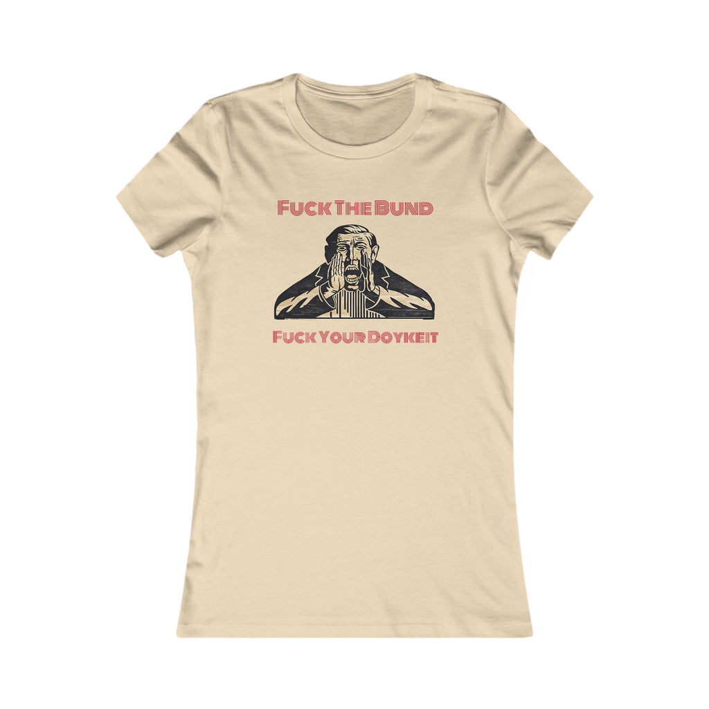 “Fuck the bund” women’s Tee
