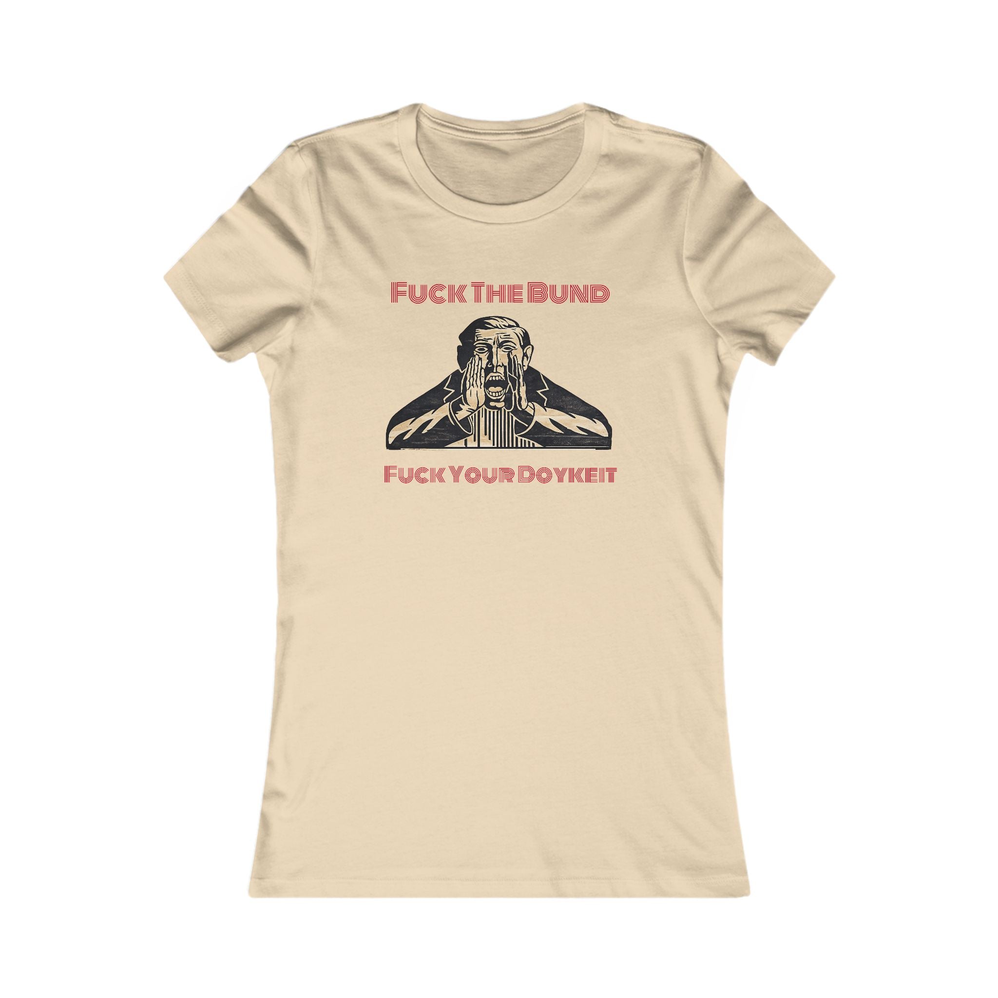 “Fuck the bund” women’s Tee
