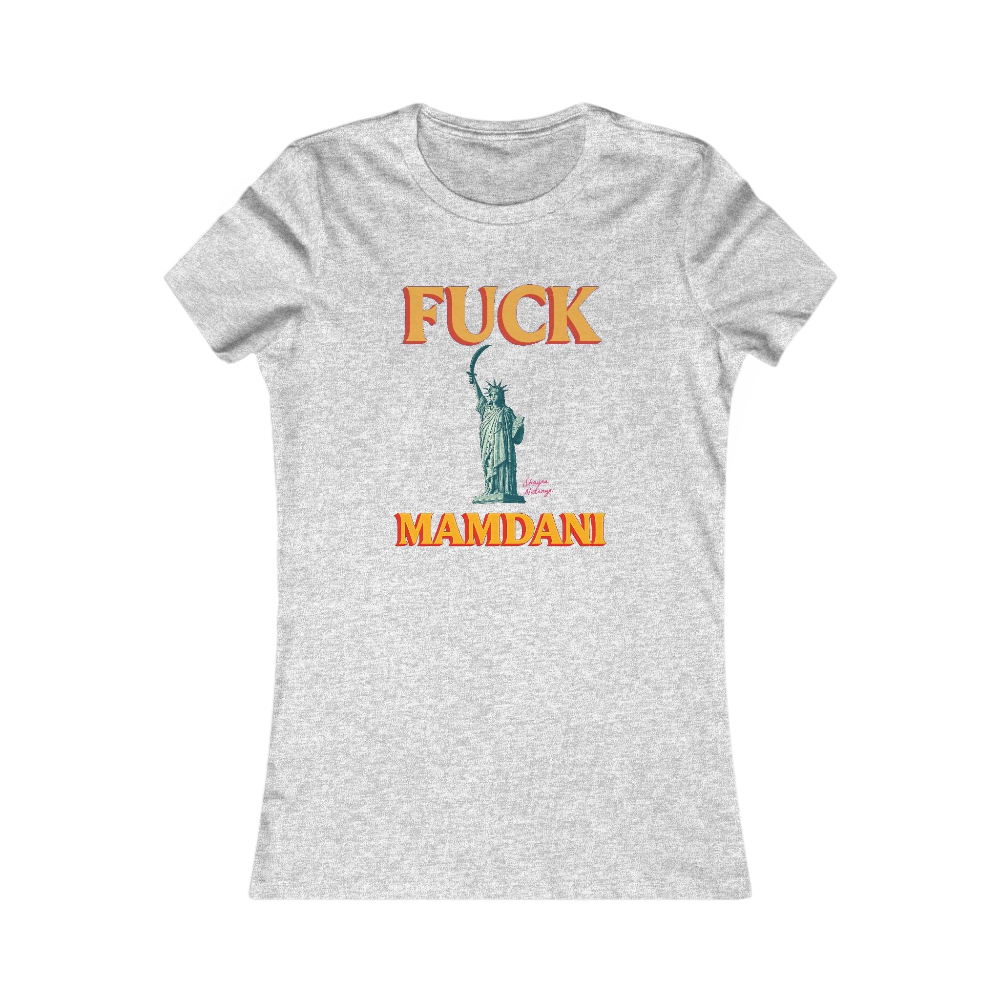 "Fuck Mamdani" Women's Favorite Tee