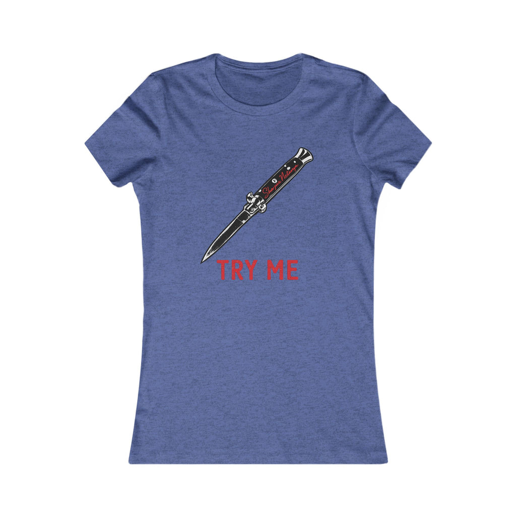 "Try Me" Women's Favorite Tee