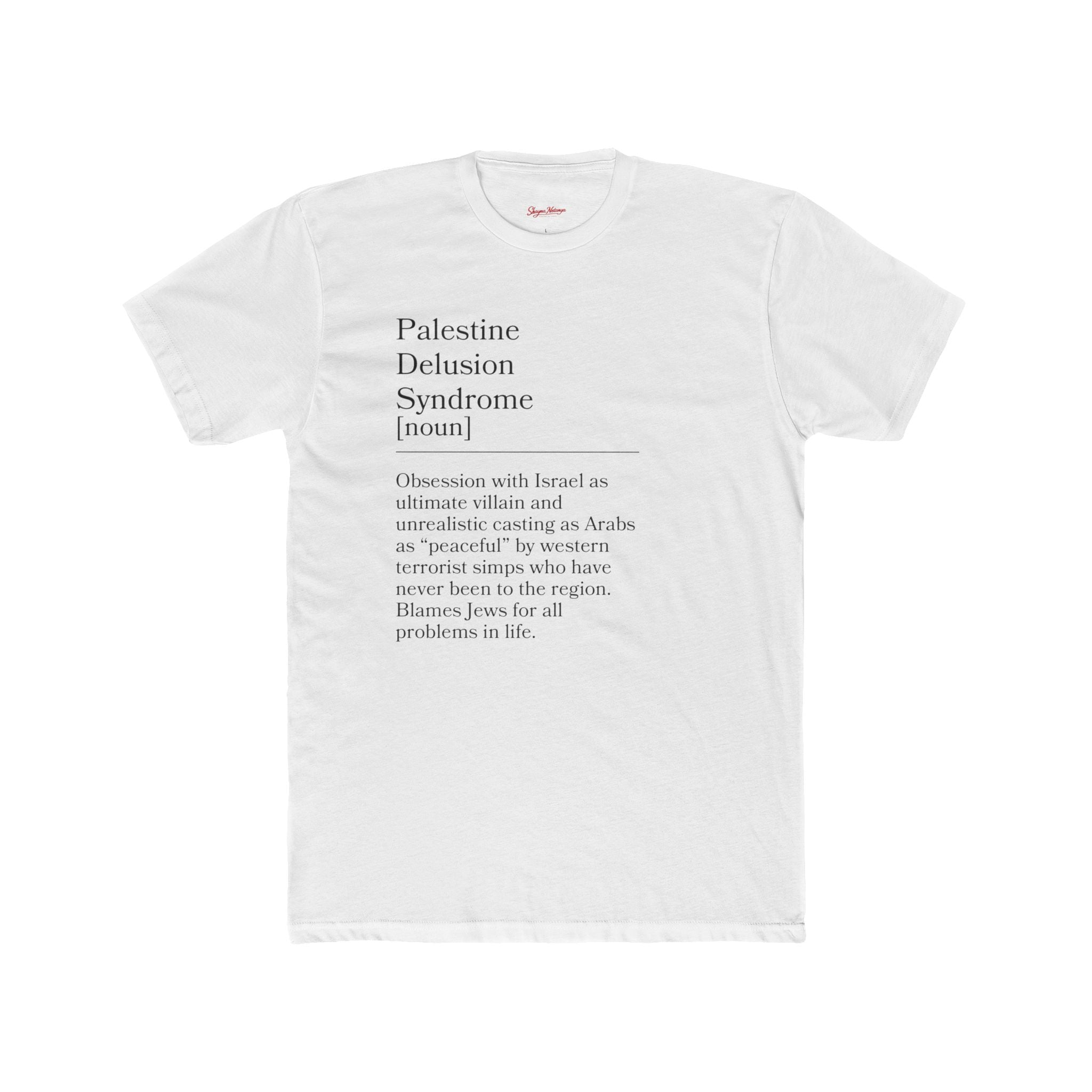 Palestine Delusion Syndrome Political Satire Unisex Cotton Crew Tee