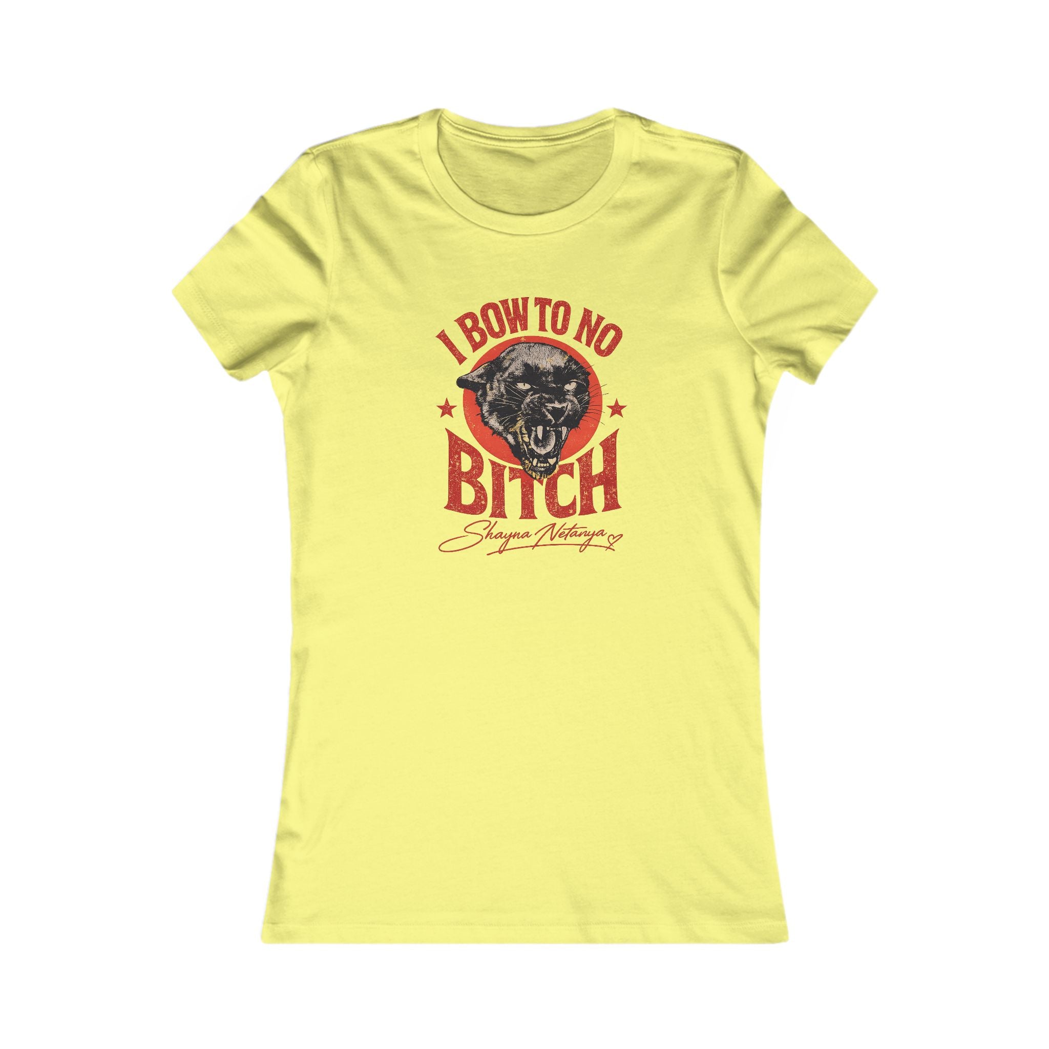 "I Bow to No Bitch" Women's Favorite Tee
