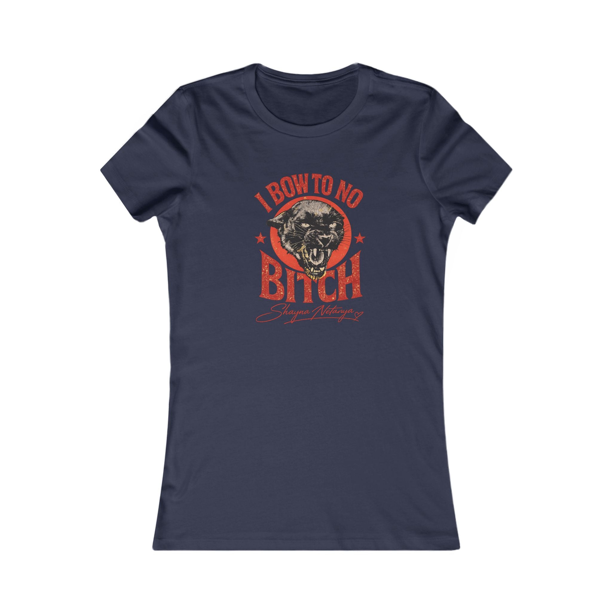 "I Bow to No Bitch" Women's Favorite Tee