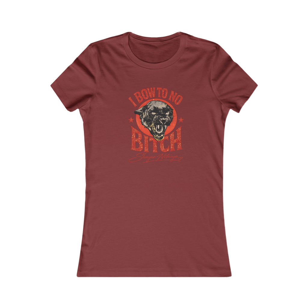 "I Bow to No Bitch" Women's Favorite Tee