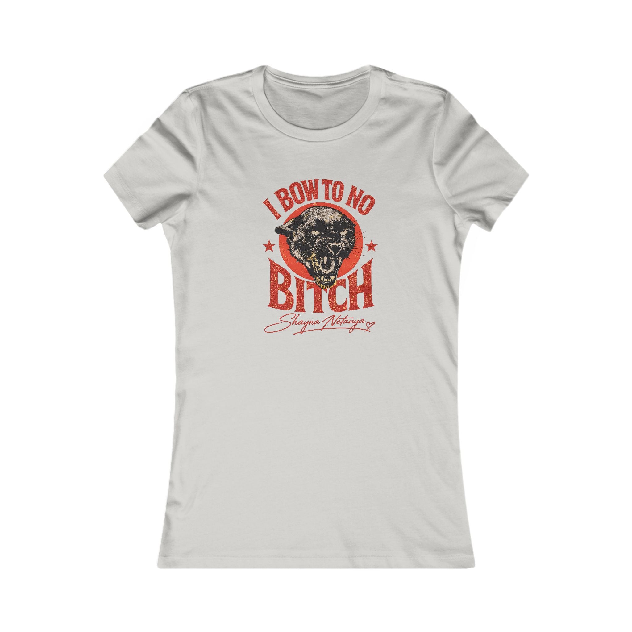 "I Bow to No Bitch" Women's Favorite Tee