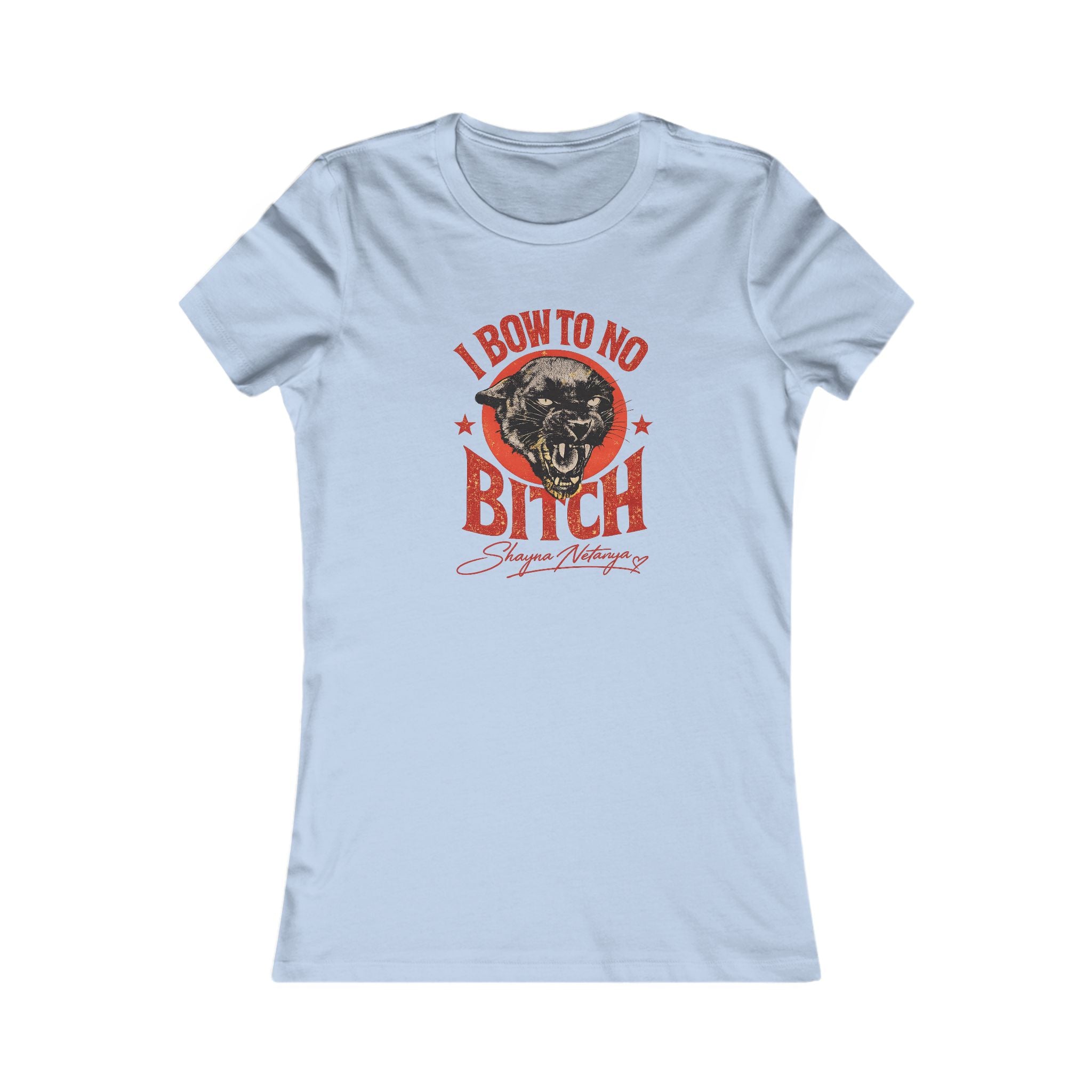 "I Bow to No Bitch" Women's Favorite Tee