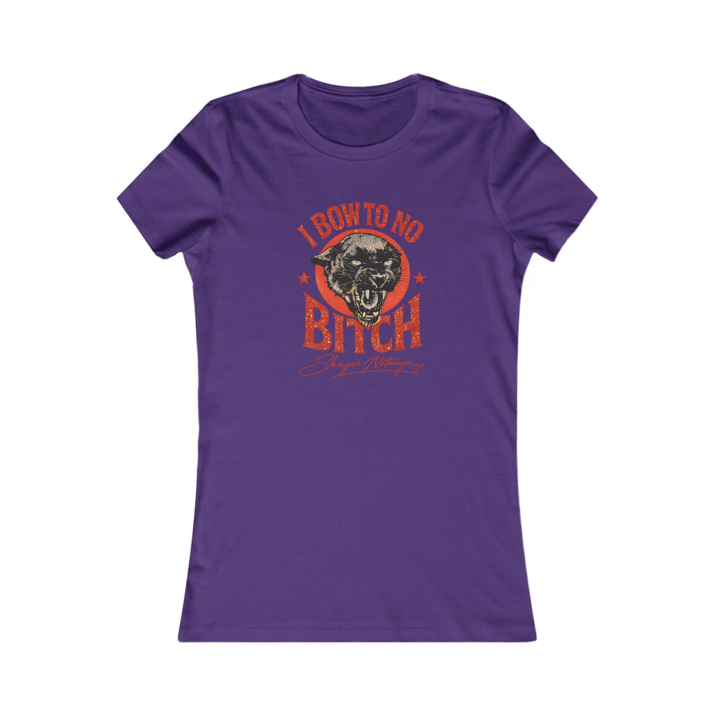 "I Bow to No Bitch" Women's Favorite Tee