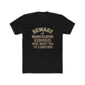 "BEWARE" Unisex Cotton Crew Tee