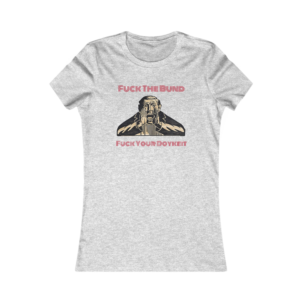 “Fuck the bund” women’s Tee