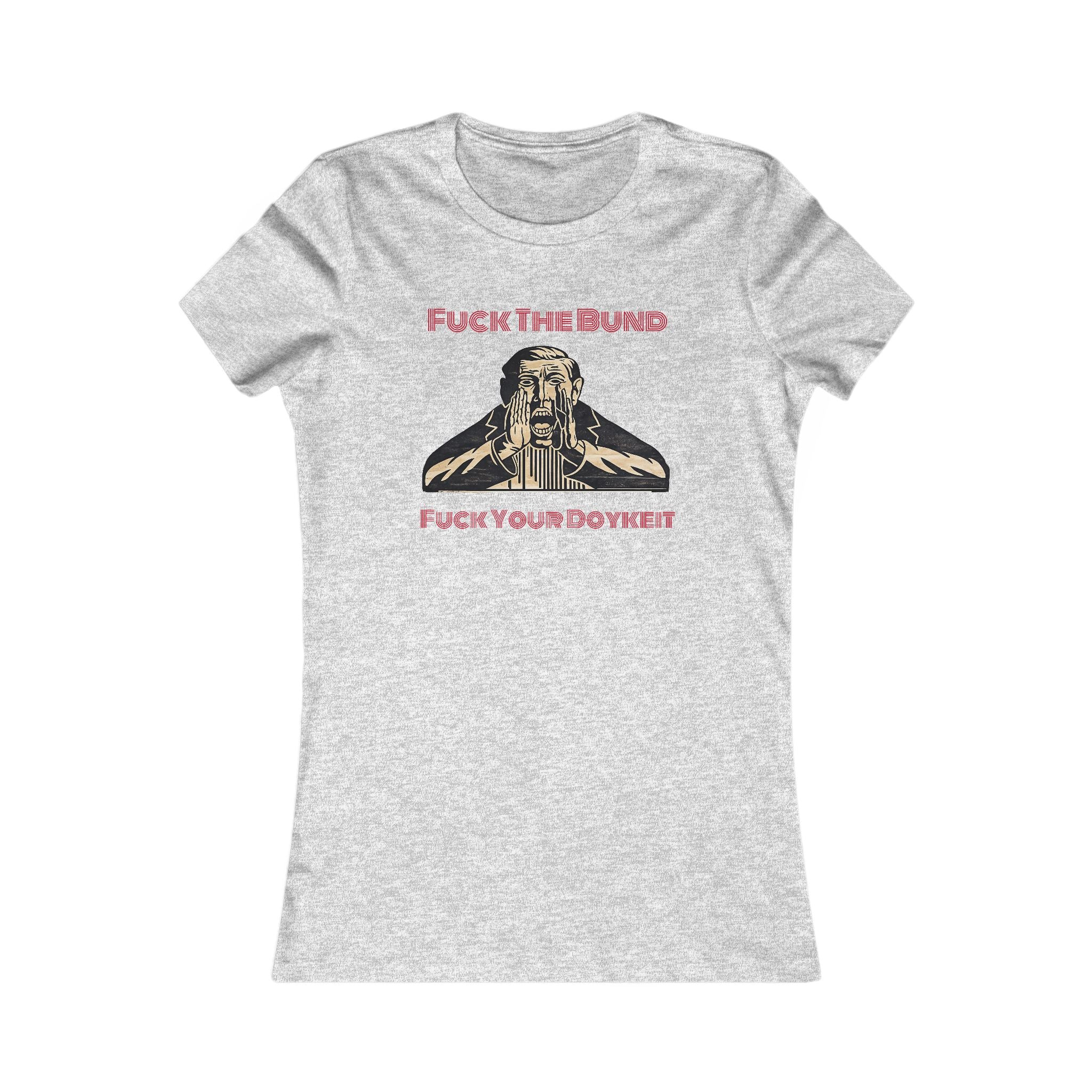 “Fuck the bund” women’s Tee