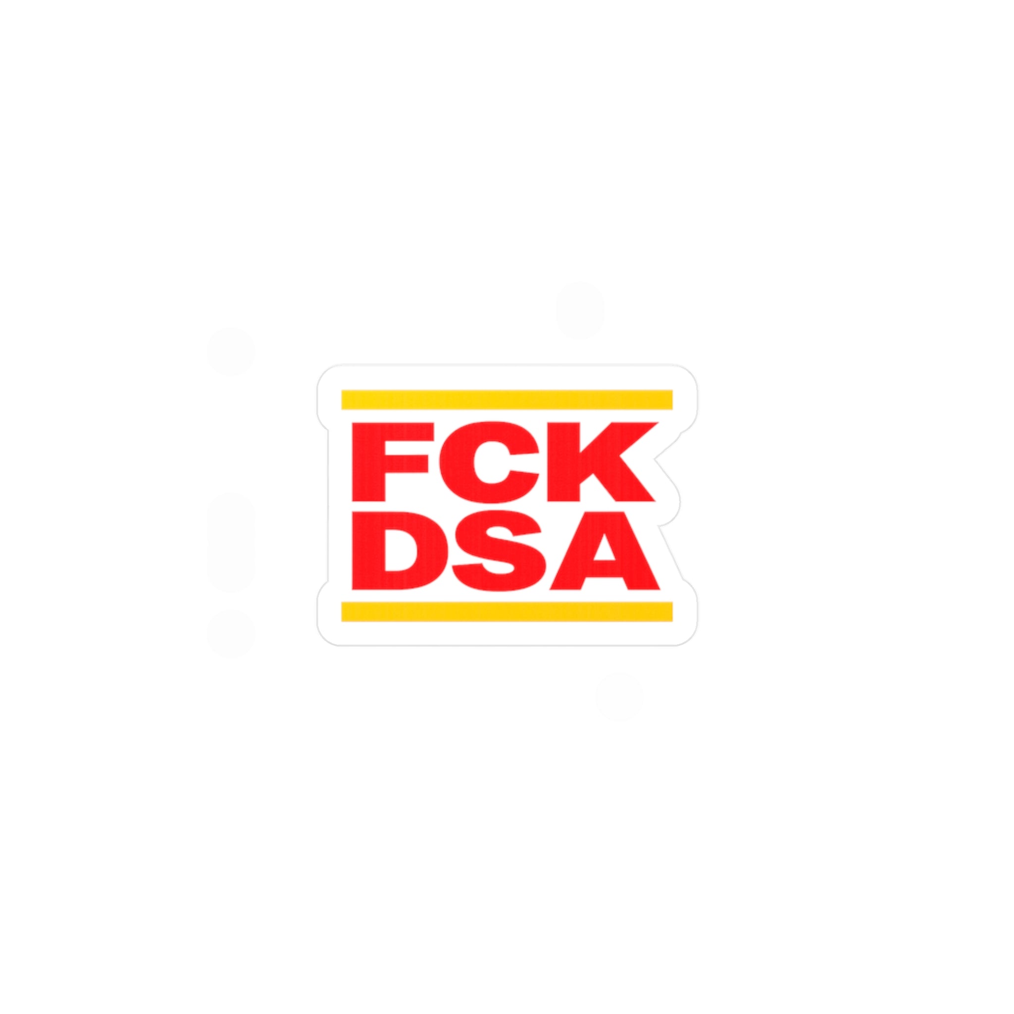 " FCK DSA" Kiss-Cut Vinyl Decals