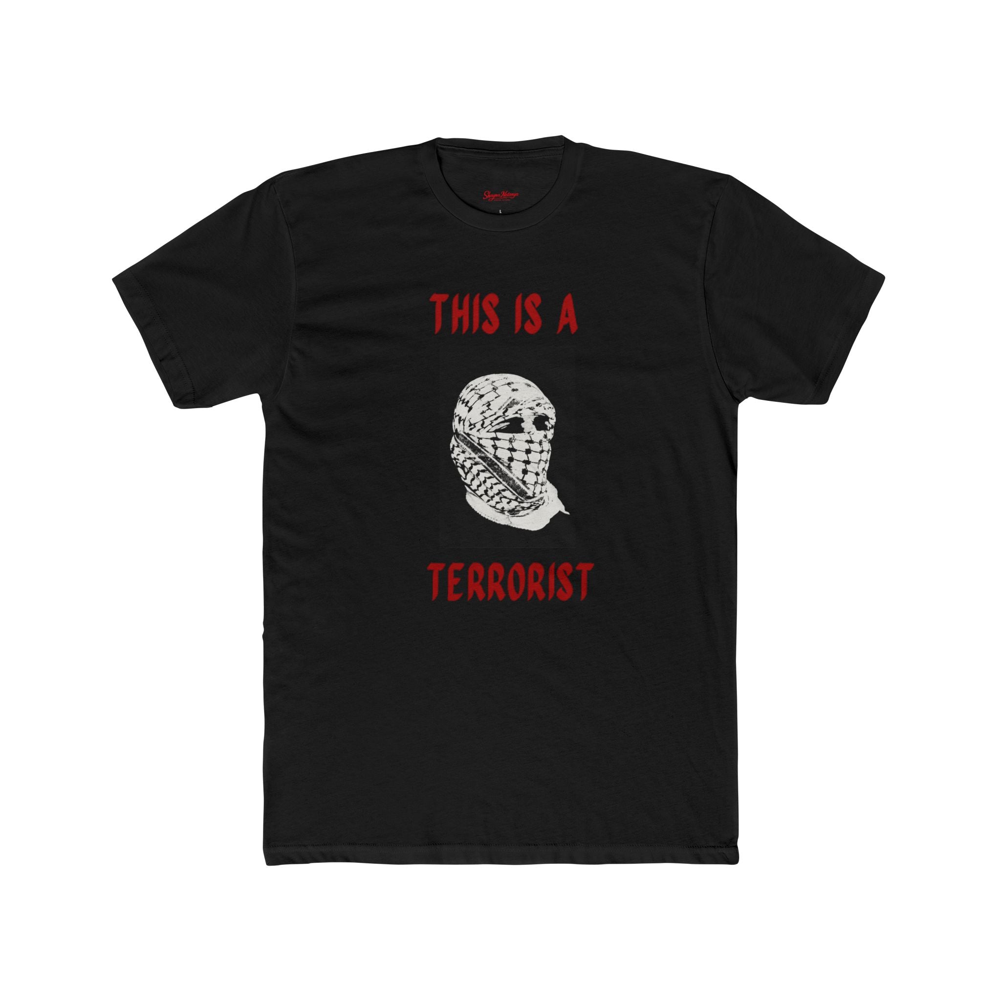 "Terrorist" Unisex Cotton Crew Tee