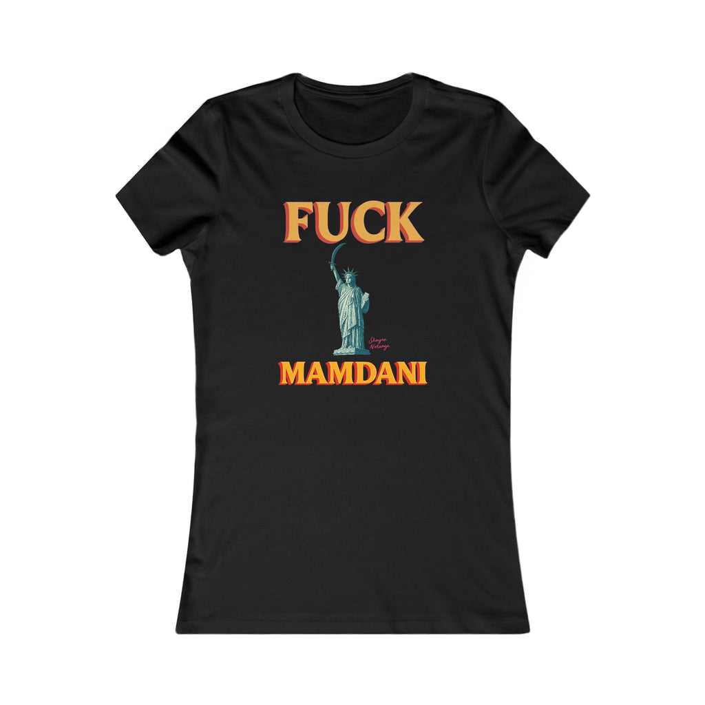 "Fuck Mamdani" Women's Favorite Tee
