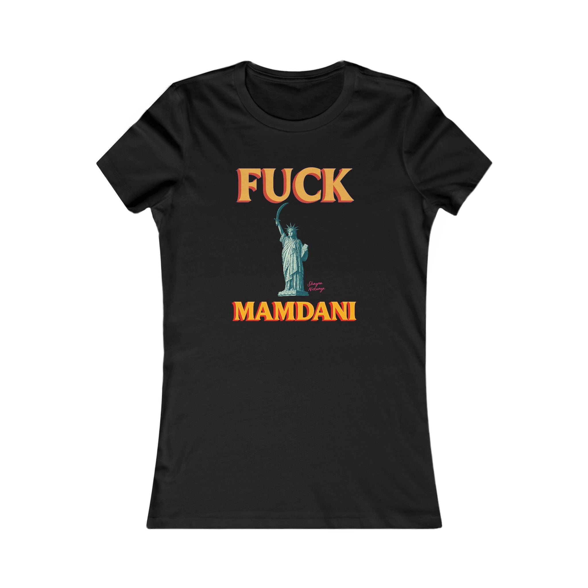 "Fuck Mamdani" Women's Favorite Tee