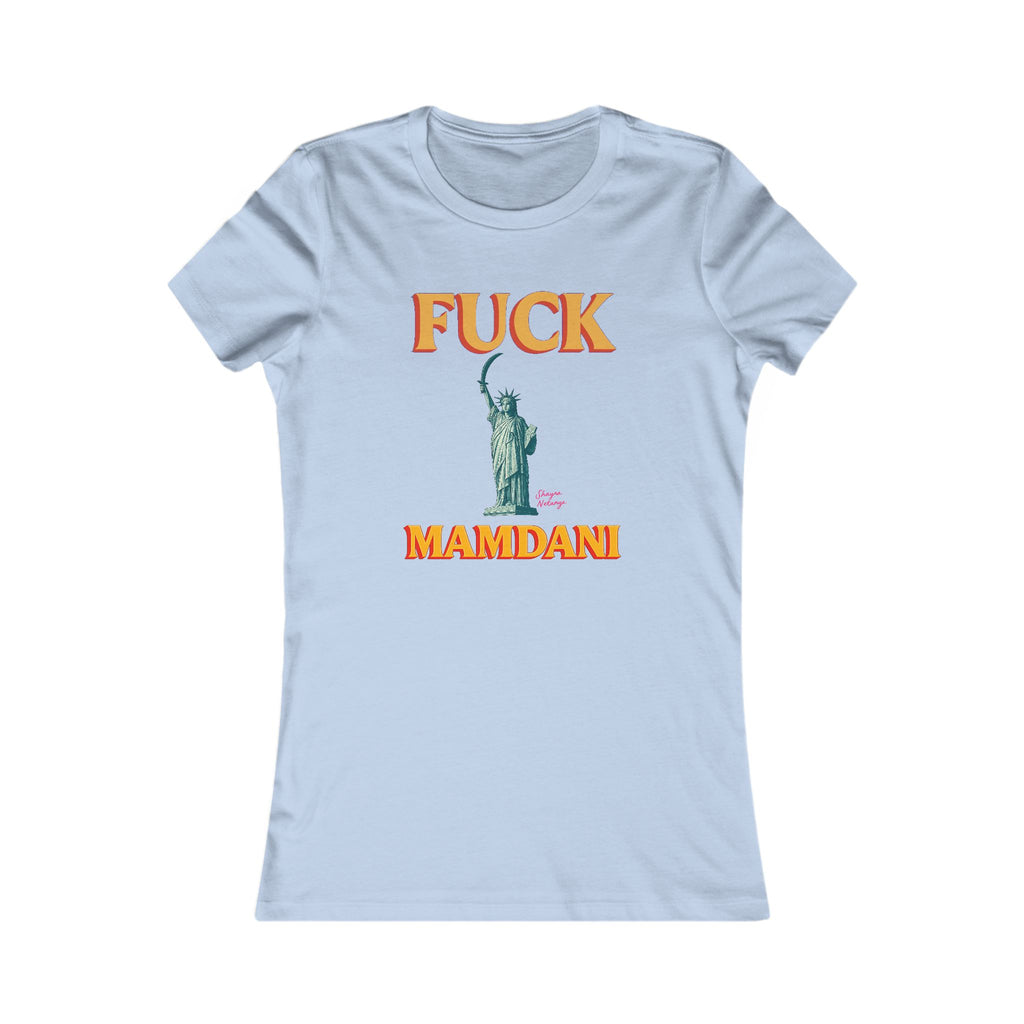 "Fuck Mamdani" Women's Favorite Tee