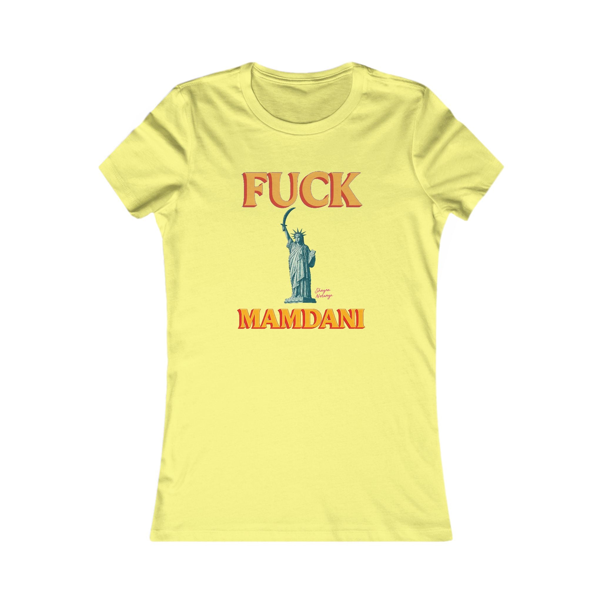 "Fuck Mamdani" Women's Favorite Tee
