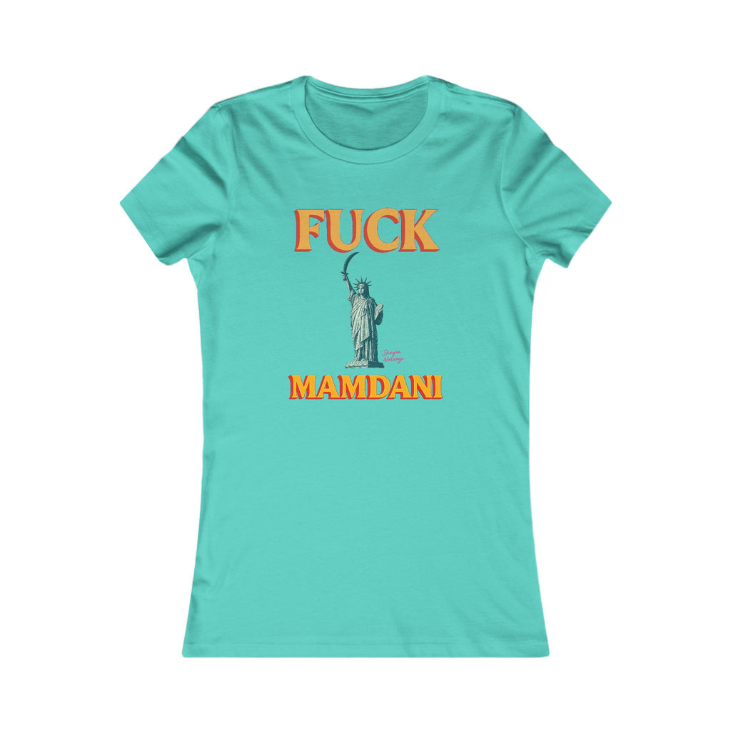 "Fuck Mamdani" Women's Favorite Tee