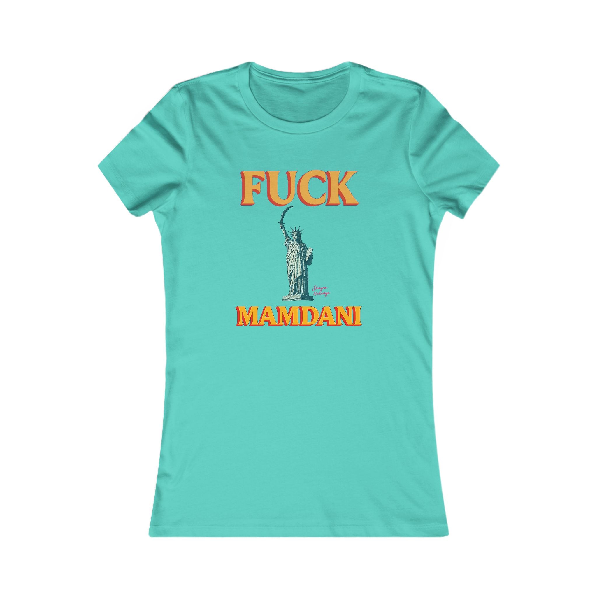 "Fuck Mamdani" Women's Favorite Tee