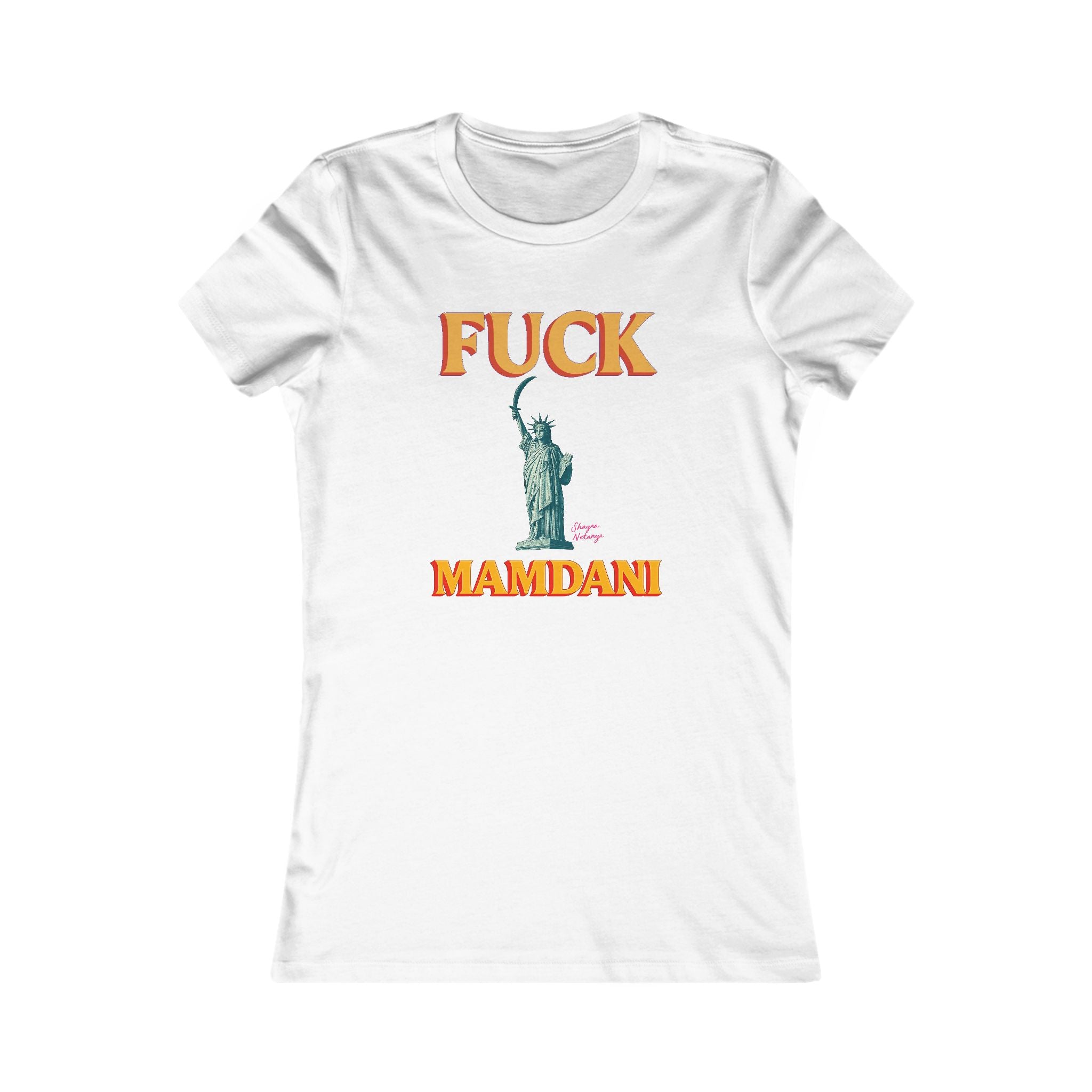 "Fuck Mamdani" Women's Favorite Tee