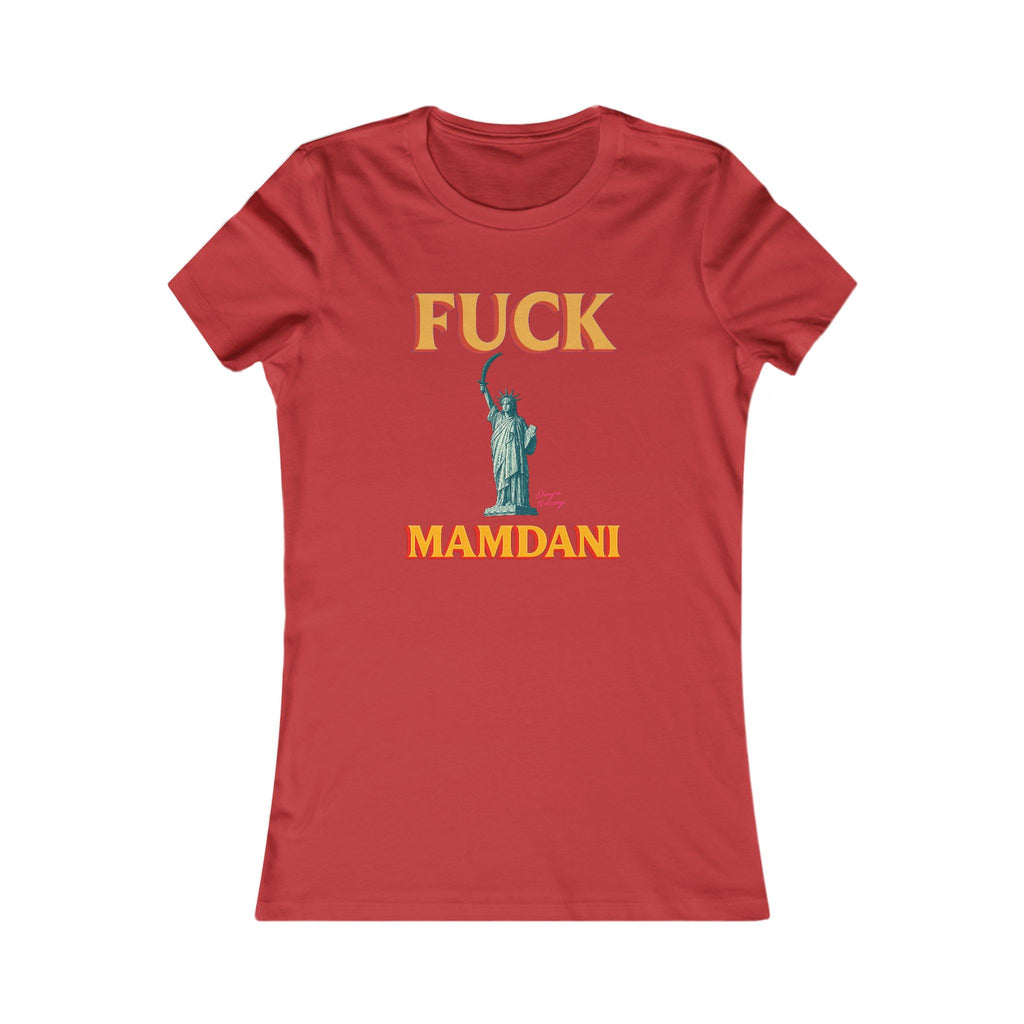"Fuck Mamdani" Women's Favorite Tee