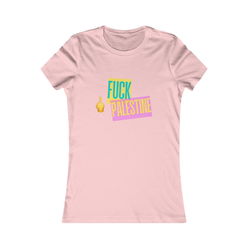"Fck Palestine" Women's Favorite Tee