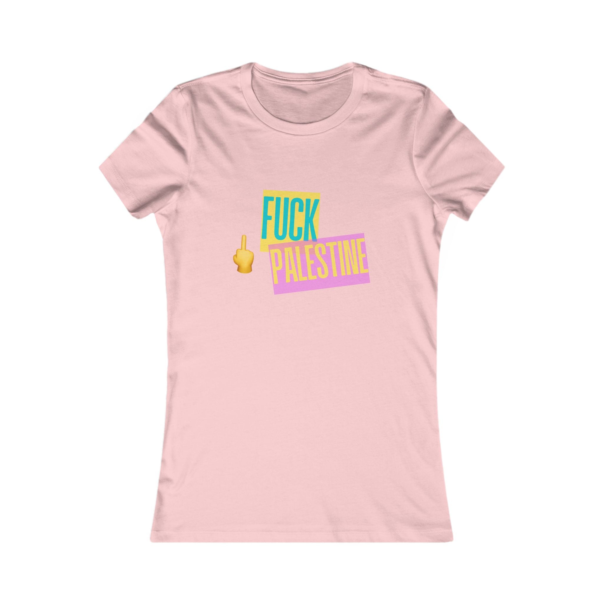 "Fck Palestine" Women's Favorite Tee