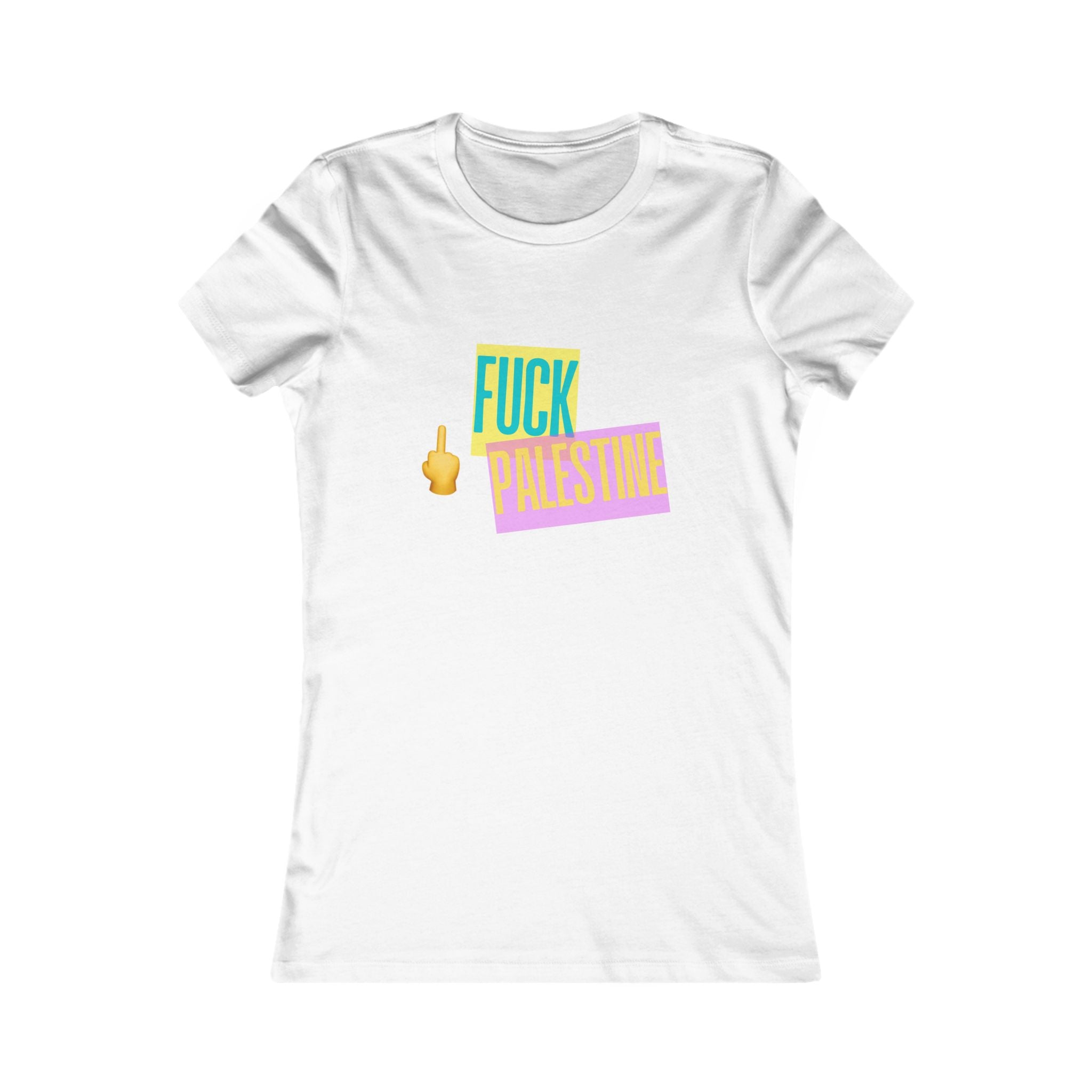 "Fck Palestine" Women's Favorite Tee