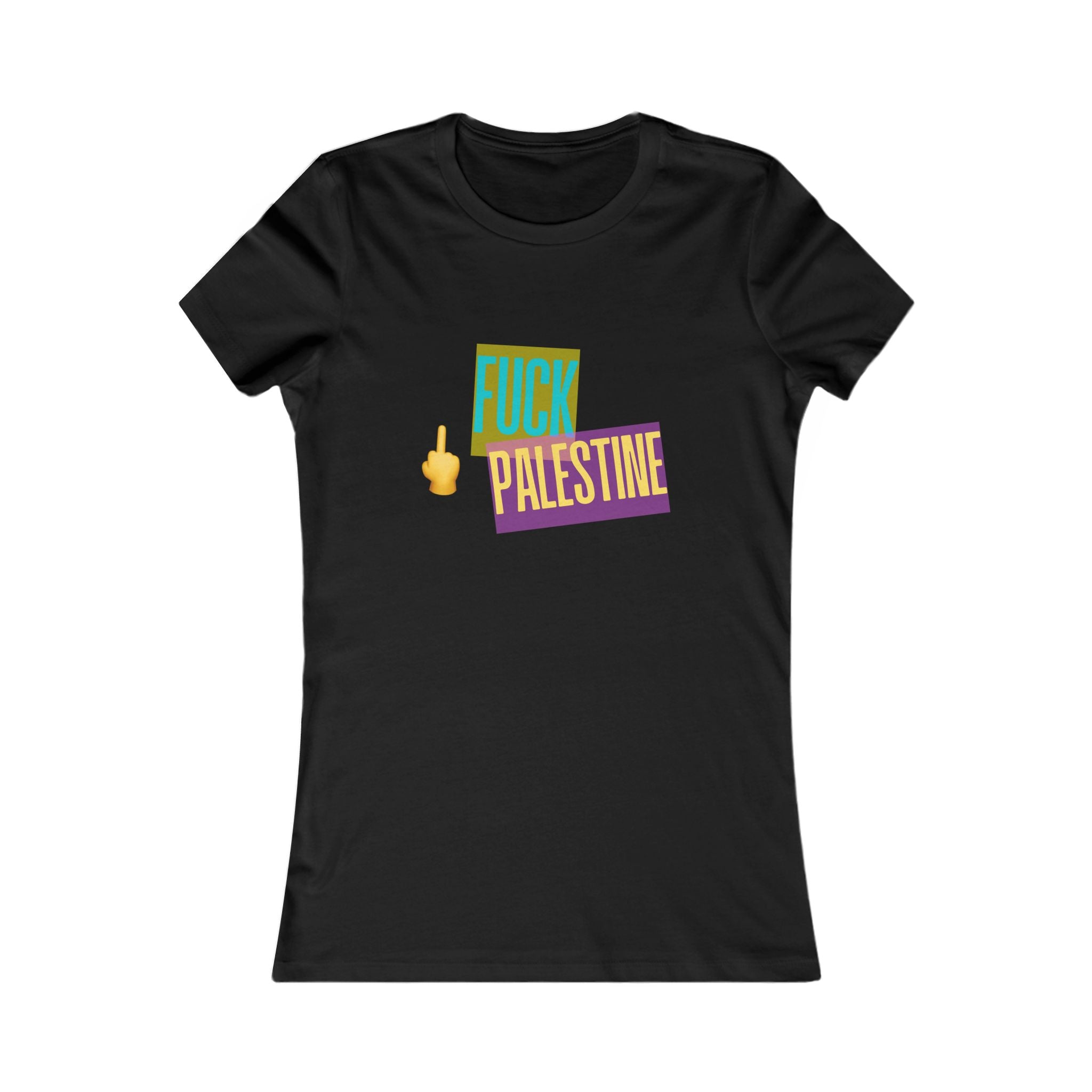 "Fck Palestine" Women's Favorite Tee
