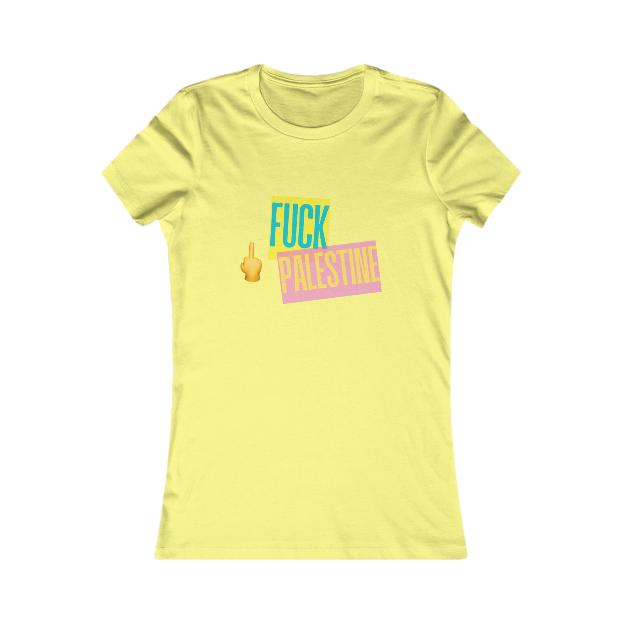 "Fck Palestine" Women's Favorite Tee