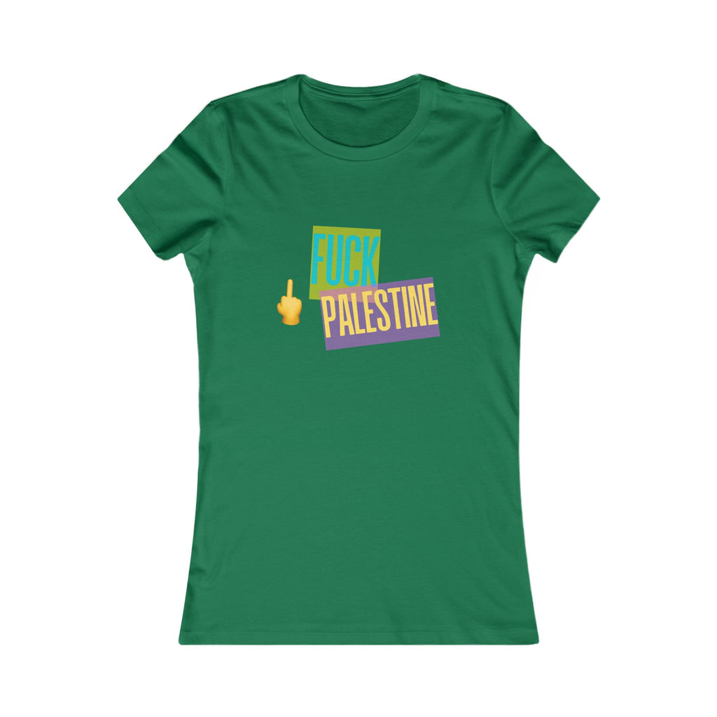 "Fck Palestine" Women's Favorite Tee