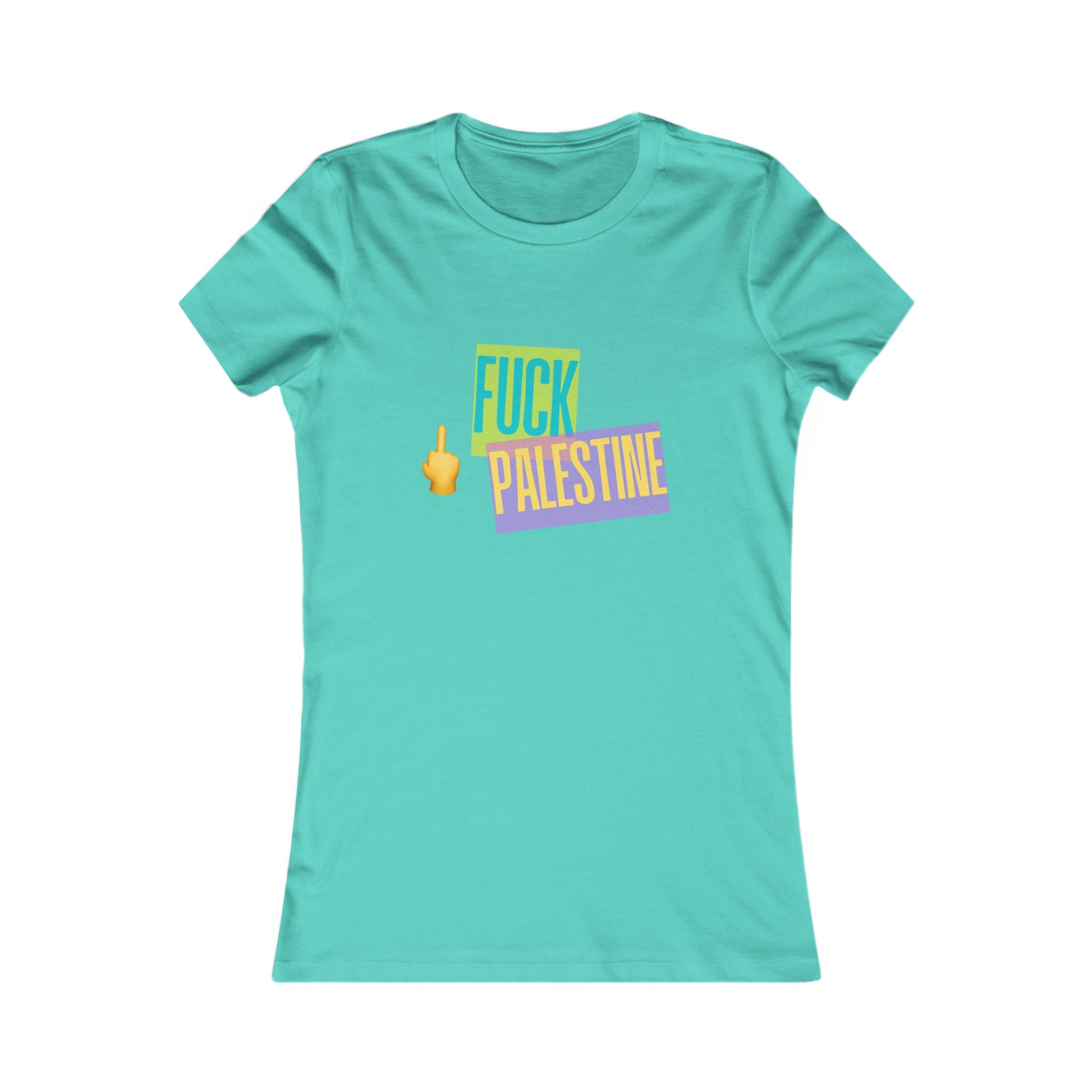 "Fck Palestine" Women's Favorite Tee