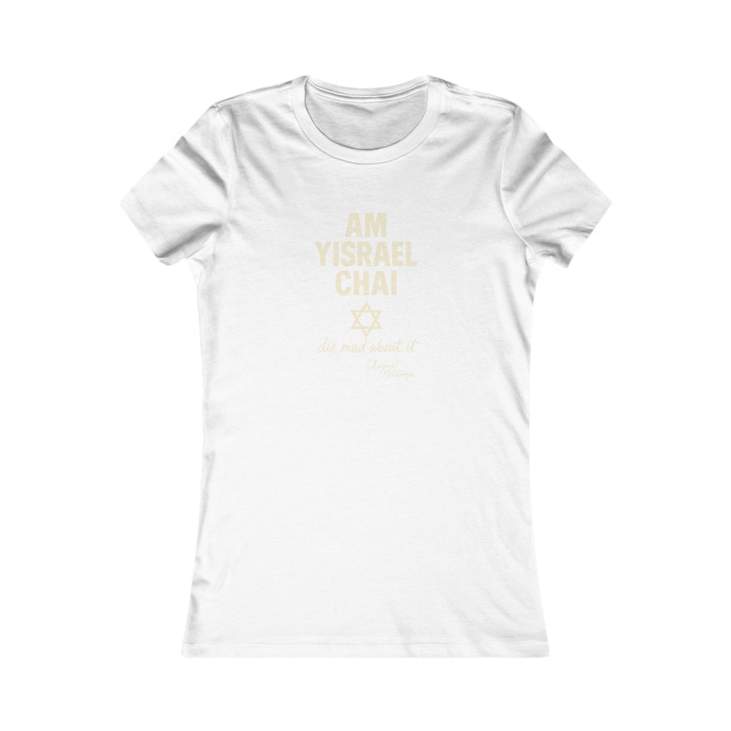 Am Yisrael Chai – She Mad About It Women's Fitted T-Shirt
