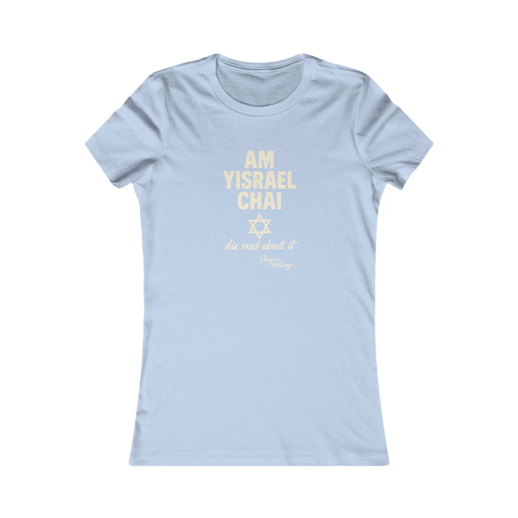 Am Yisrael Chai – She Mad About It Women's Fitted T-Shirt