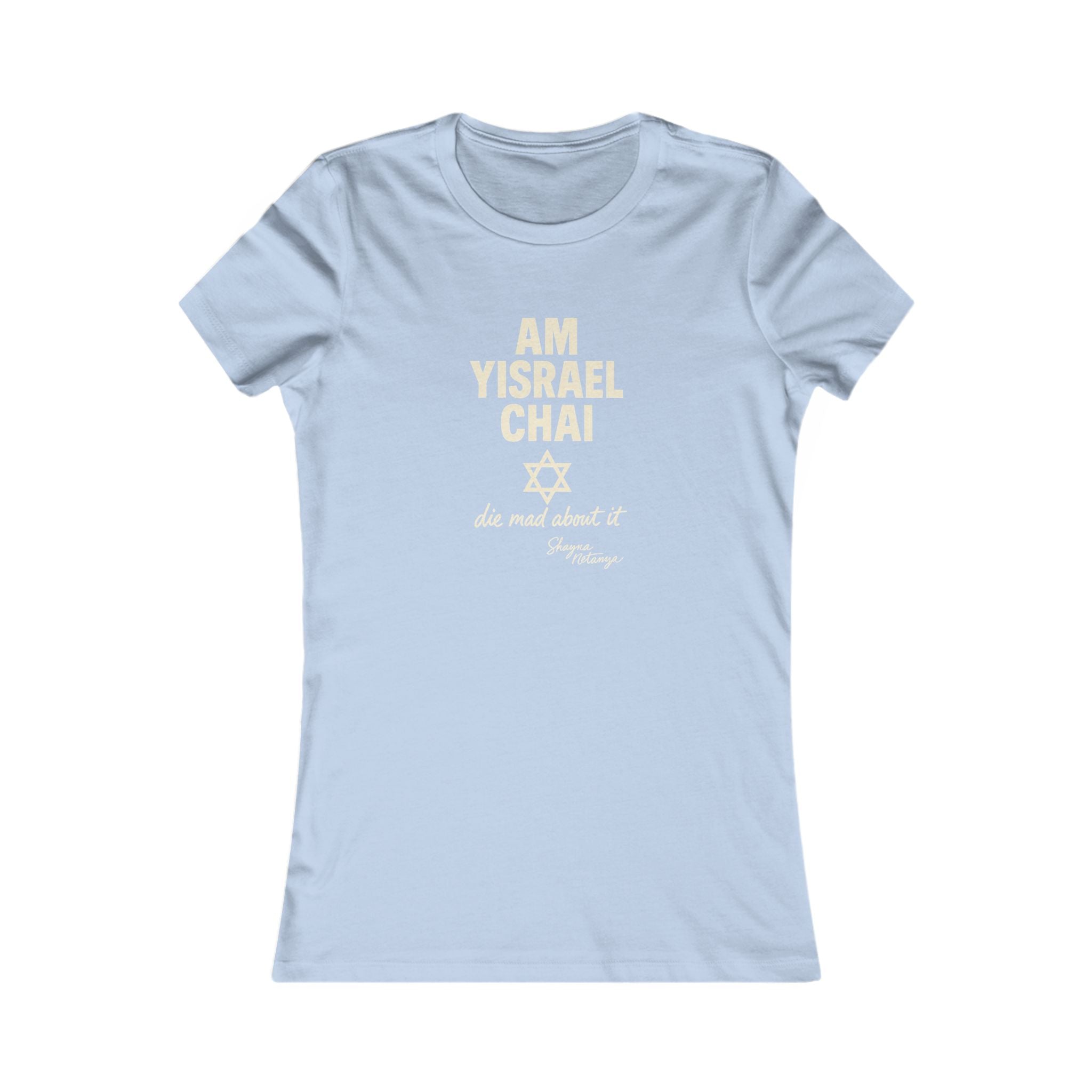 Am Yisrael Chai – She Mad About It Women's Fitted T-Shirt