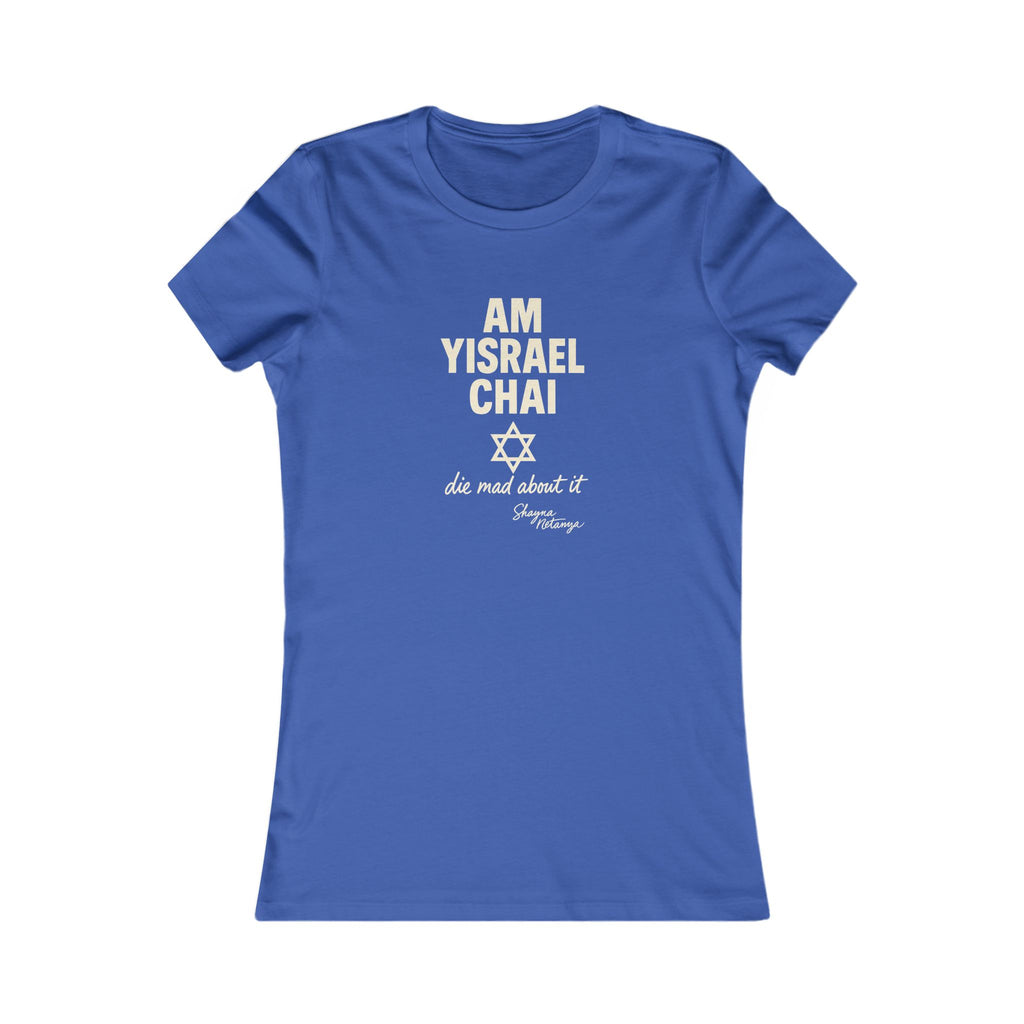 Am Yisrael Chai – She Mad About It Women's Fitted T-Shirt