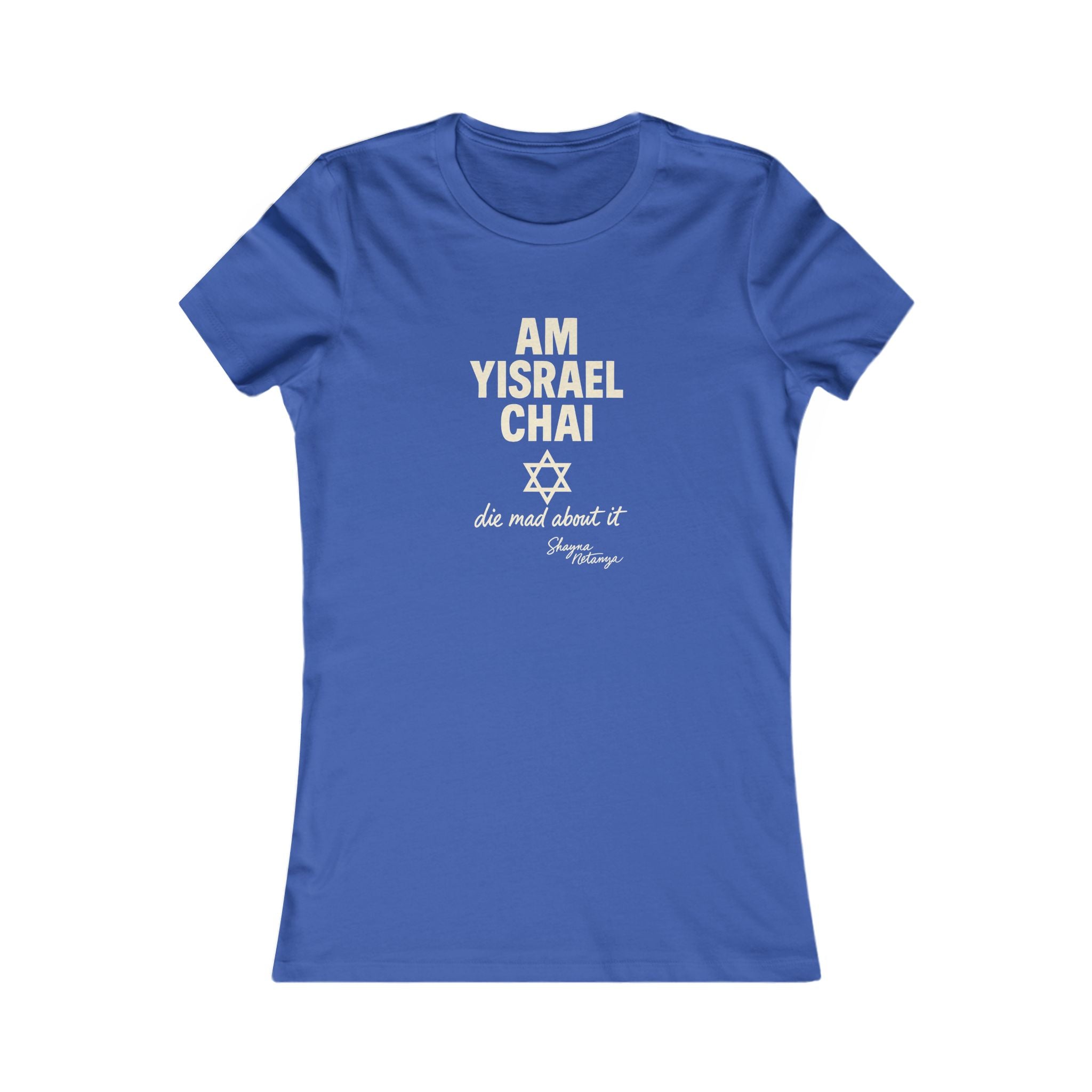 Am Yisrael Chai – She Mad About It Women's Fitted T-Shirt