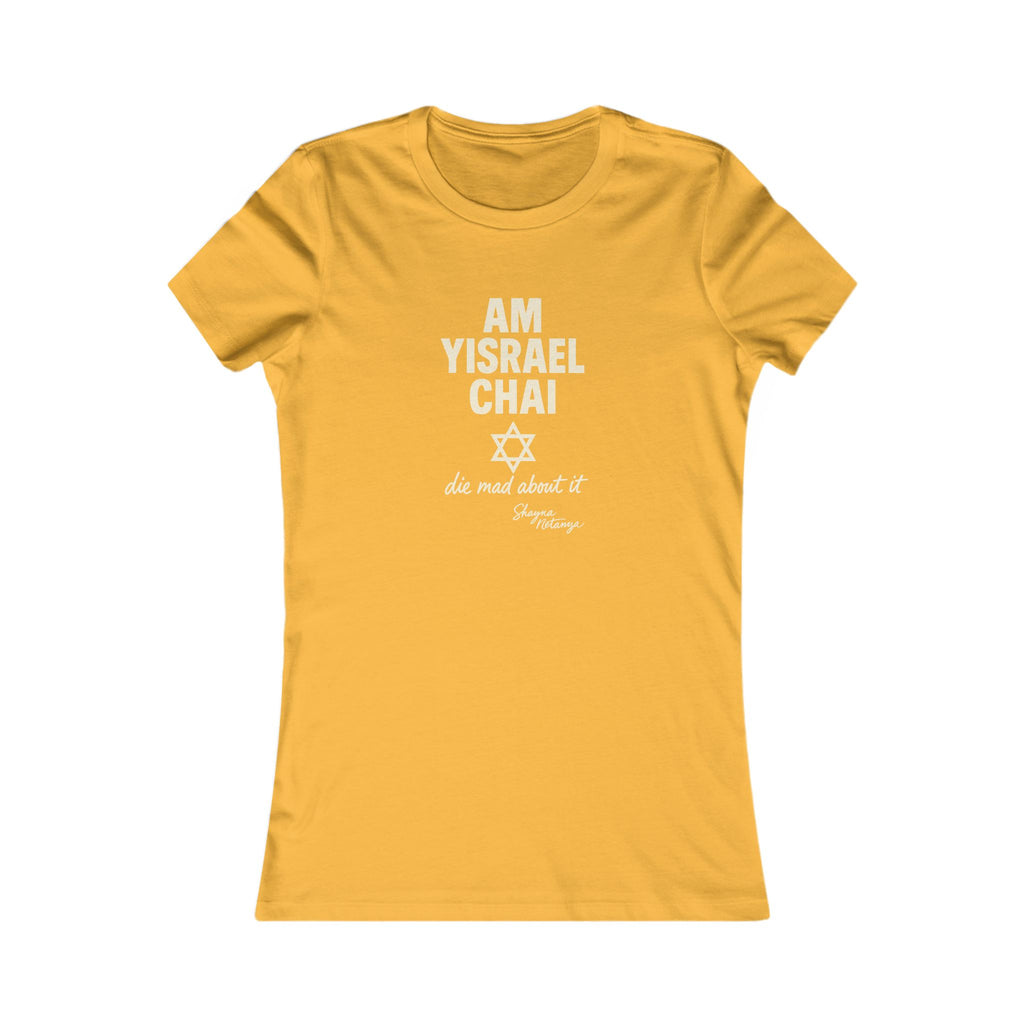 Am Yisrael Chai – She Mad About It Women's Fitted T-Shirt