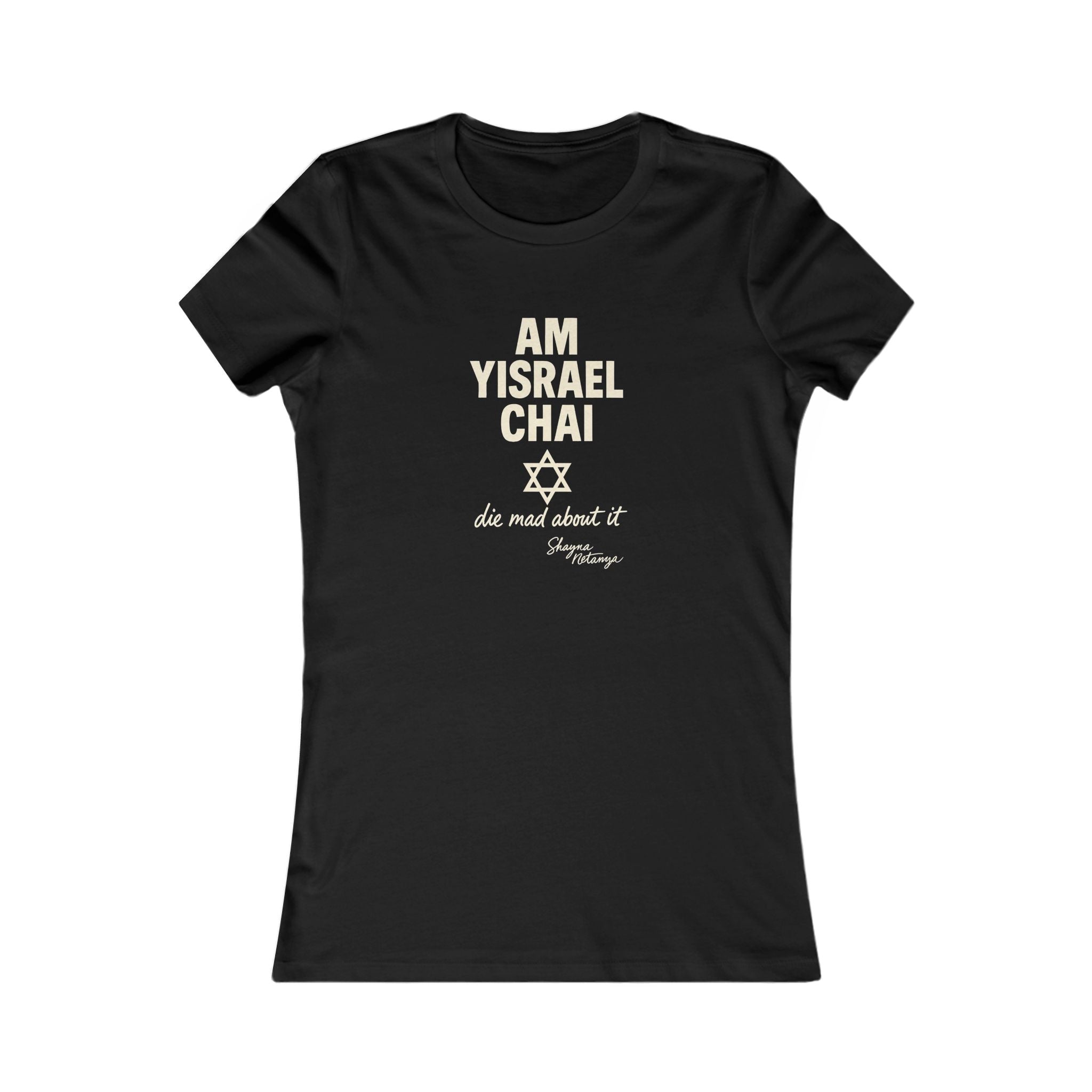 Am Yisrael Chai – She Mad About It Women's Fitted T-Shirt