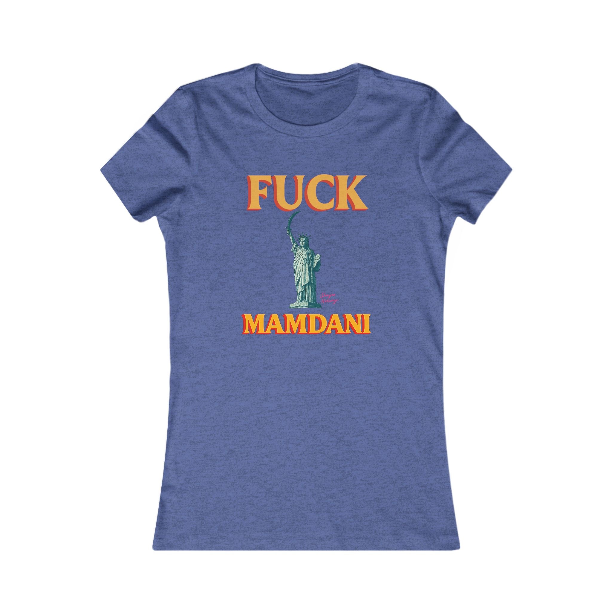 "Fuck Mamdani" Women's Favorite Tee